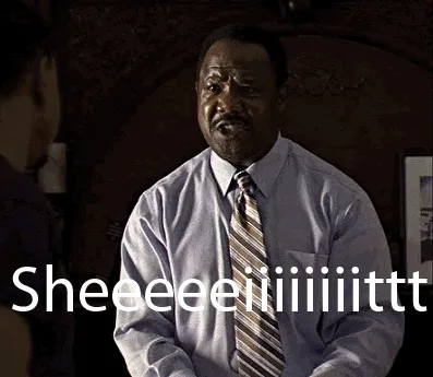 Senator Clay Davis from The Wire, captioned with his drawn-out catchphrase