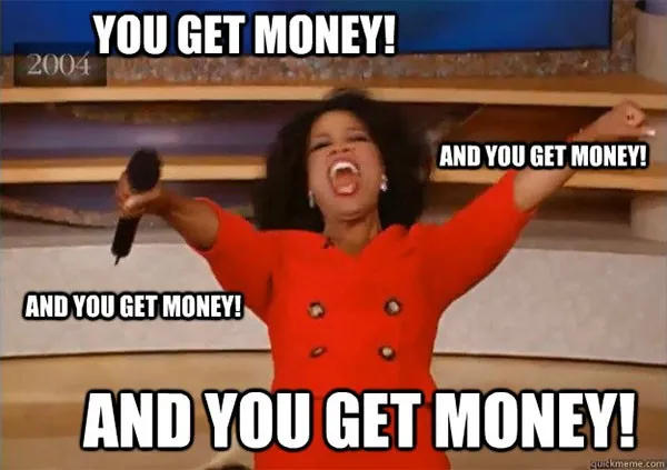 Oprah Winfrey gesturing at an audience, captioned “you get money, and you get money”